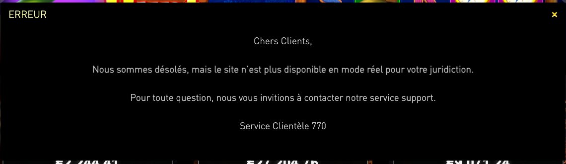 Message de Casino 770 : le site n'est plus disponible en mode réel pour votre juridiction